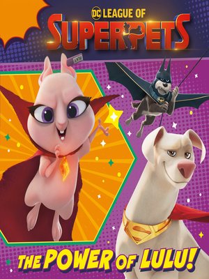 cover image of The Power of Lulu! (DC League of Super-Pets Movie)